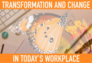 Transformation and change in the workplace