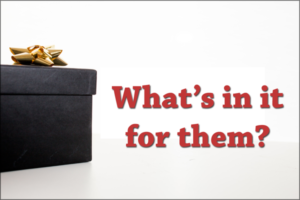 What's in it for them?